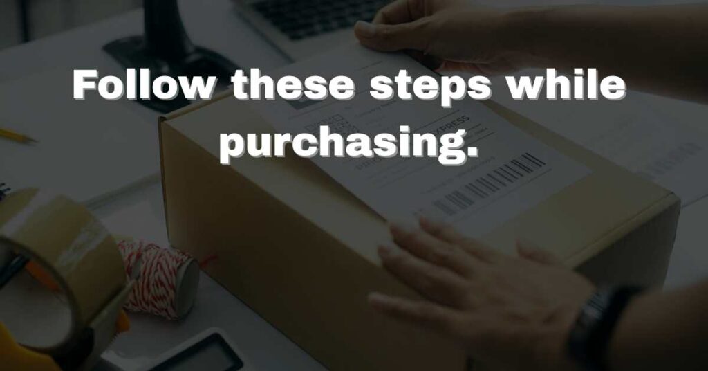 Dark overlay of image of packaging box and text written on it follw this step while purcahsing