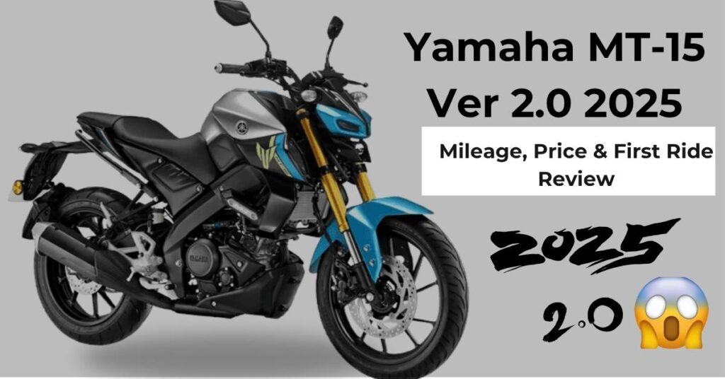 Yamaha MT-15 Ver 2.0 2025 feature image for mileage, price, review blog